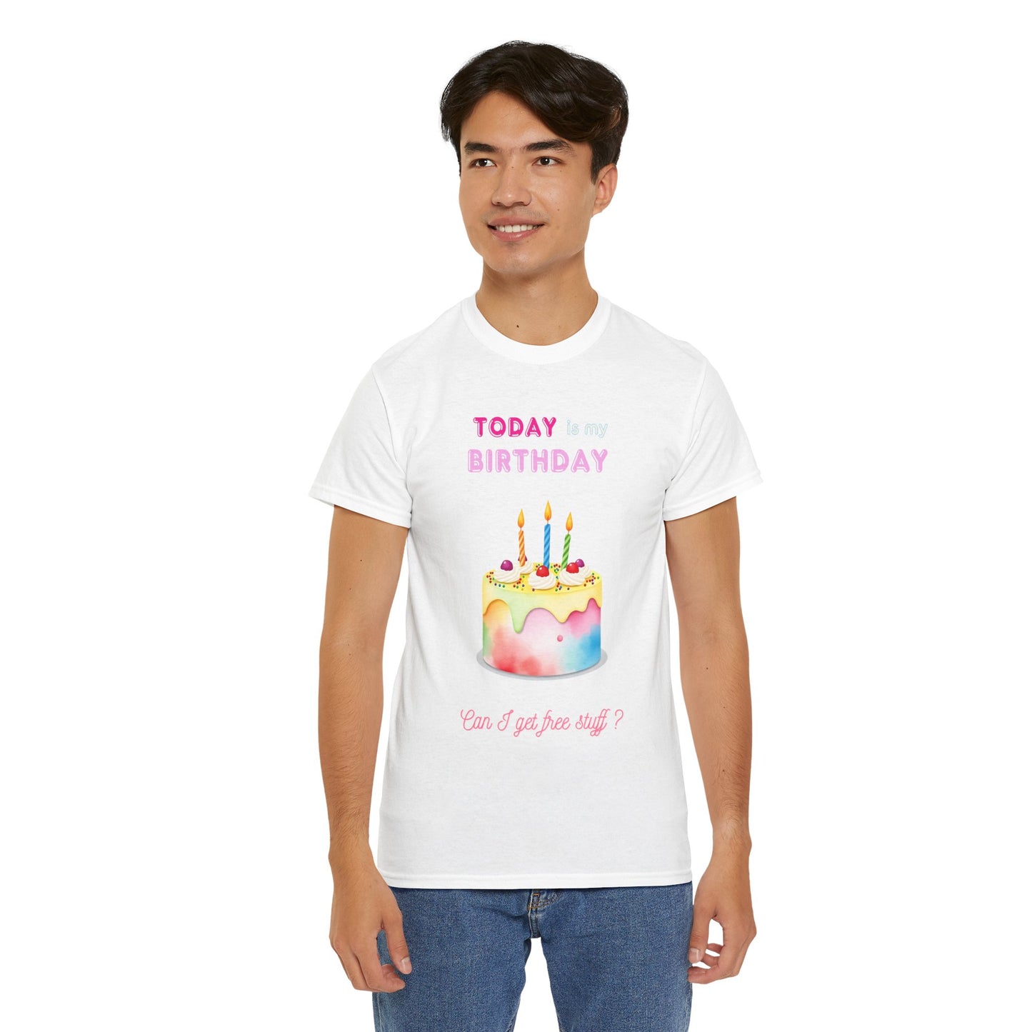 Birthday Celebration Unisex Tee - Today is my Birthday, Can I Get Free Stuff