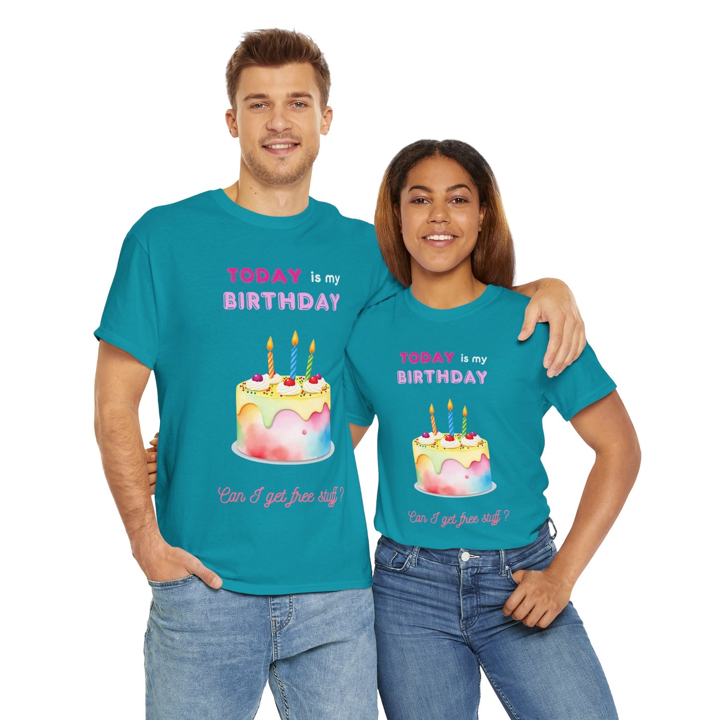 Birthday Celebration Unisex Tee - Today is my Birthday, Can I Get Free Stuff