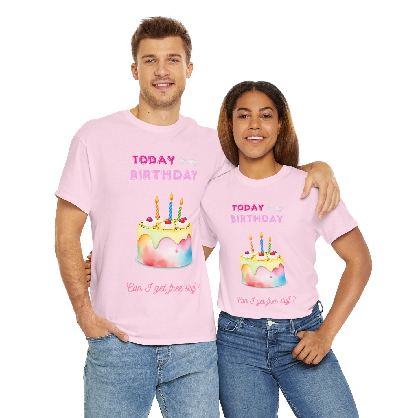 Birthday Celebration Unisex Tee - Today is my Birthday, Can I Get Free Stuff