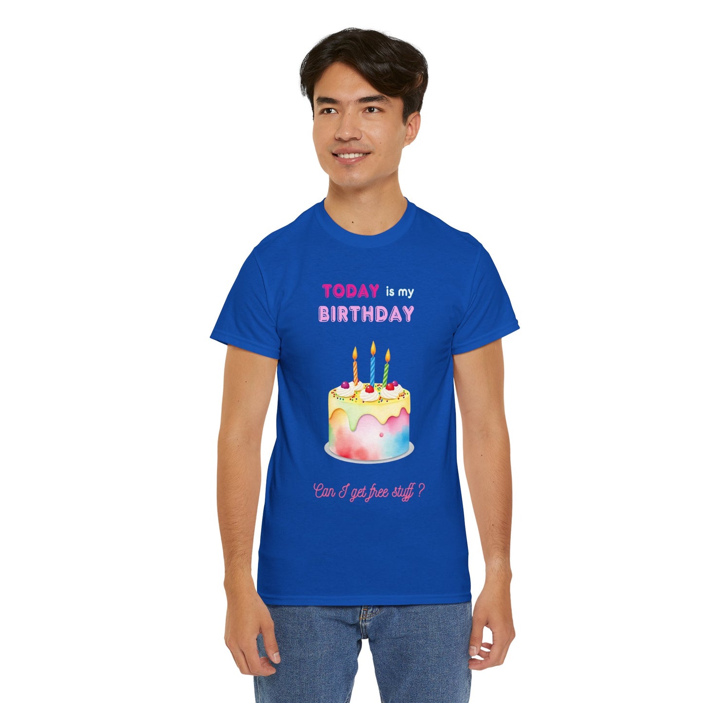 Birthday Celebration Unisex Tee - Today is my Birthday, Can I Get Free Stuff