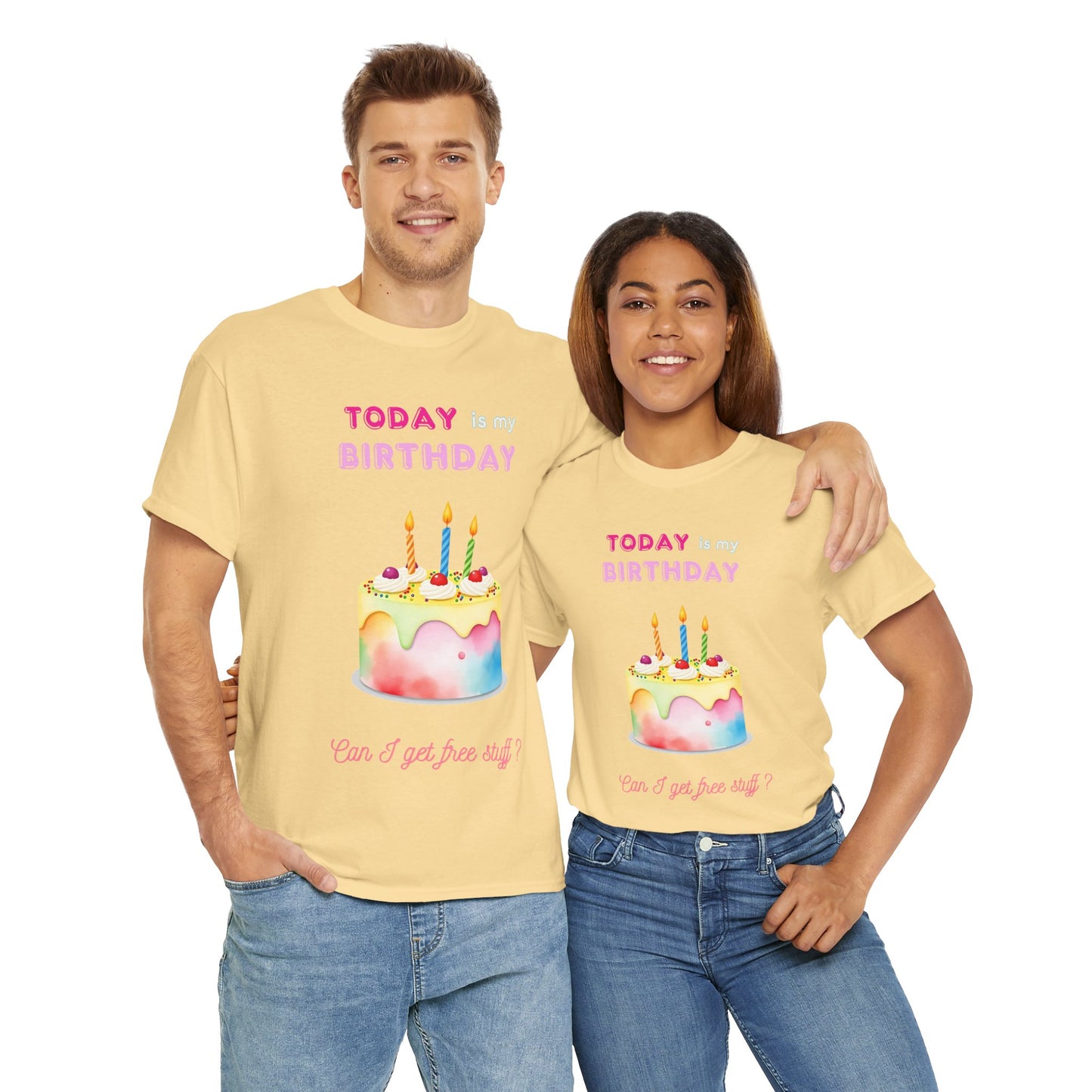 Birthday Celebration Unisex Tee - Today is my Birthday, Can I Get Free Stuff