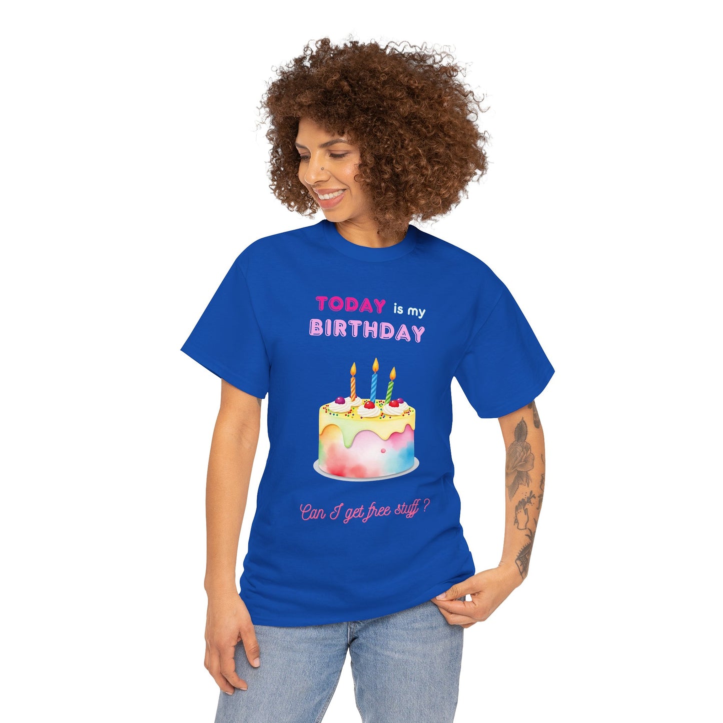 Birthday Celebration Unisex Tee - Today is my Birthday, Can I Get Free Stuff
